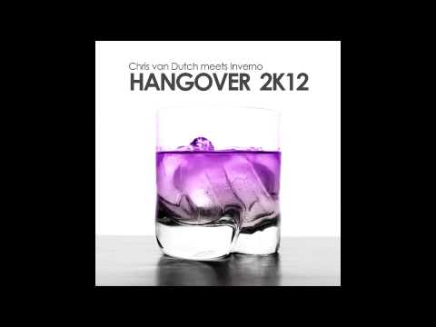 Chris van Dutch meets Inverno - Hangover 2k12 (Ryan Street Edit)