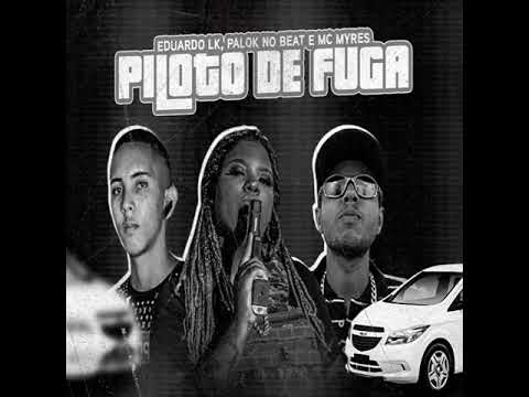 EDUARDO LK & PALOK NO BEAT PART MC MYRES - PILOTO DE FUGA