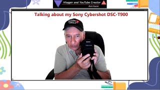 Talking about my Sony Cybershot DSC T900