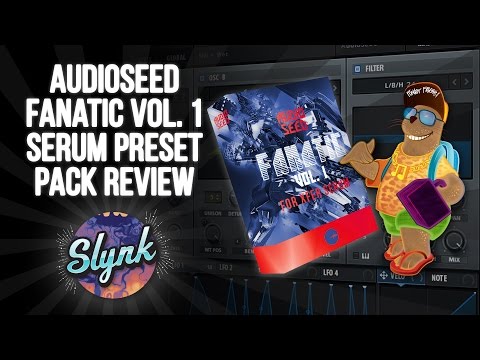 Honest Review: Xfer Serum Preset Pack: Audio Seed Fanatic Vol. 1