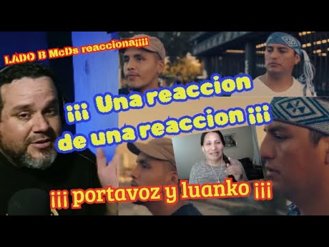 Reaction a la Reacción de // Witrapaiñ // Estamos de pie // portavoz y luanko