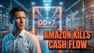 Amazon DD+7 Policy: How to Survive the 2026 Cash Flow Squeeze