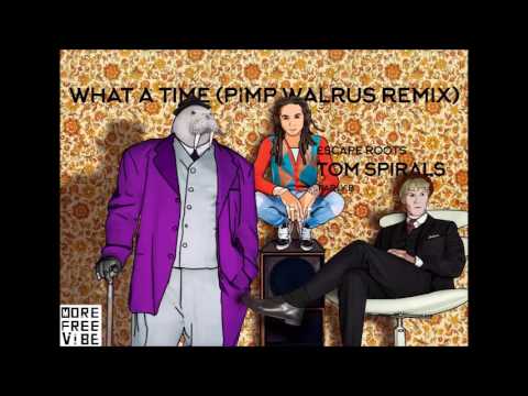 Escape roots ft Tom Spirals and Parly B - What a time (Pimp Walrus remix)