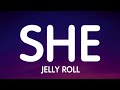 Jelly Roll - She (Lyrics) New Song