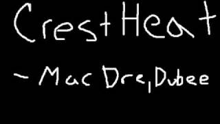 Crest Heat - Mac Dre, Dubee