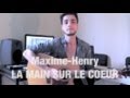 Maxime Henry - La Main Sur Le Coeur (OFFICIEL)