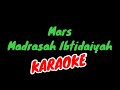 KARAOKE MARS MADRASAH IBTIDAIYAH