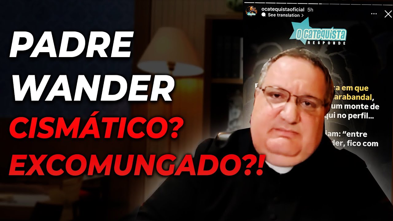 O Catequista ataca o Padre Wander! Em defesa da Tradição Católica.