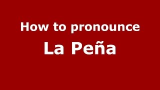 How to pronounce La Peña