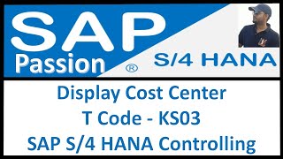 Display Cost Center | T Code KS03 is used to display Cost Center | SAP S4 HANA Controlling