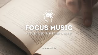 Focus Music #1 | Melodia para Concentração & Produtividade | Focus Music for Study & Work