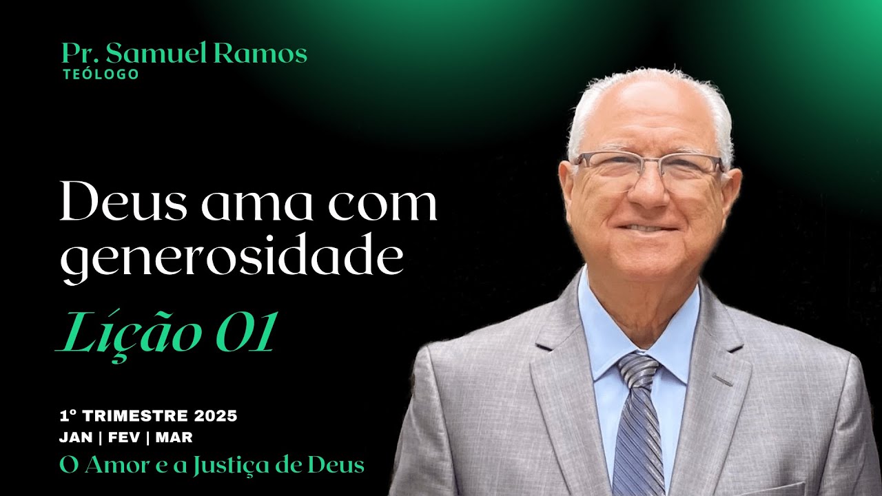 LIÇÃO DA ESCOLA SABATINA | DEUS AMA COM GENEROSIDADE