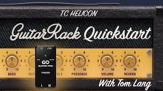 Guitar Rack \u0026 GO Guitar Pro Quickstart with Tom Lang