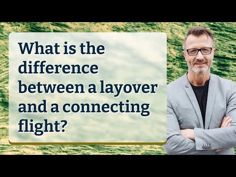 What is the difference between a layover and a connecting flight?