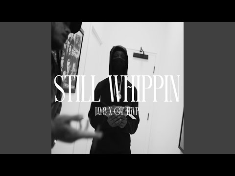 STILL WHIPPIN (feat. OT TRVP)