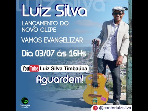 Luiz Silva -Vamos Evangelizar