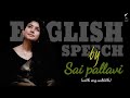 Most Exclusive Speech ️ By SAI PALLAVI With English Subtitles Englishspeeches Englishsubtitle