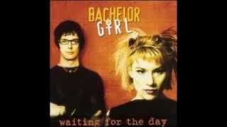 Bachelor Girl - You Are Afraid