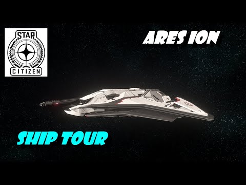 Star Citizen 3.17.4 Ares Ion Ship Tour