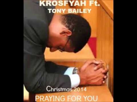 Praying For You - krosfyah ft Tony "Rebel" Bailey