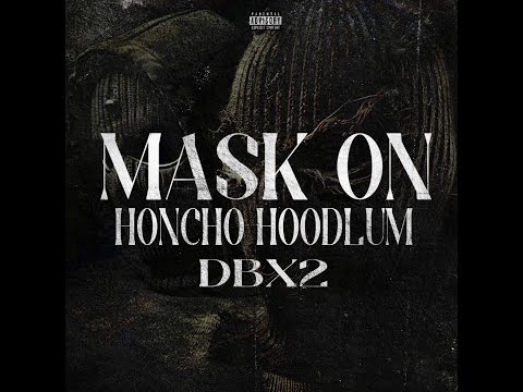 Honcho Hoodlum x DBx2 - Mask On (Official Music Video)