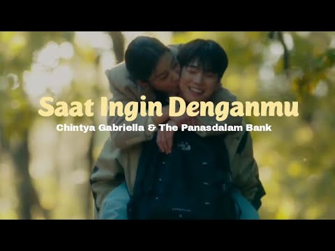 Chintya Gabriella & The Panasdalam Bank - Saat Ingin Denganmu (Lirik Video)