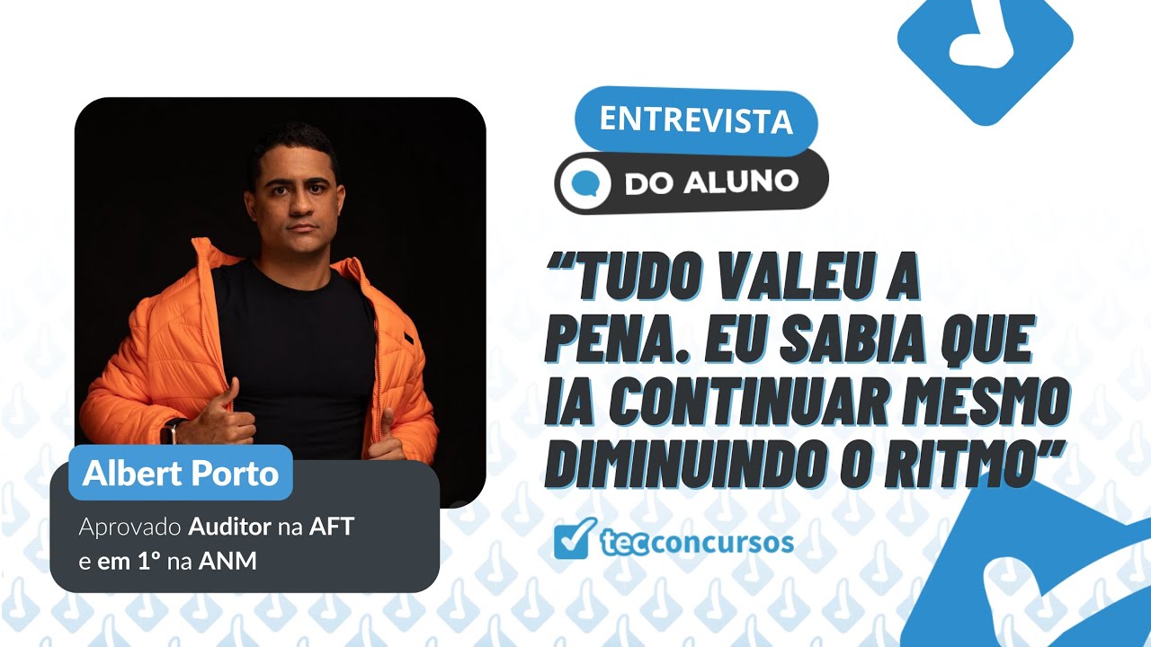 Albert Porto (Auditor) - 1º Lugar na ANM e Aprovado na AFT - APROVADOSTEC