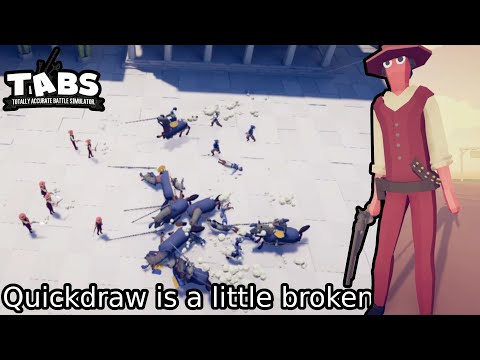 Why The Quickdraw Should Probably Get Nerfed - TABS Wild West Campaign
