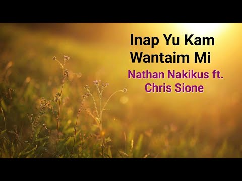 Nathan Nakikus ft. Chris Sione - Inap Yu Kam Wantaim Mi √ Lagu PNG _ Lagu Lama (PNG Music) 🇵🇬🎶🌴