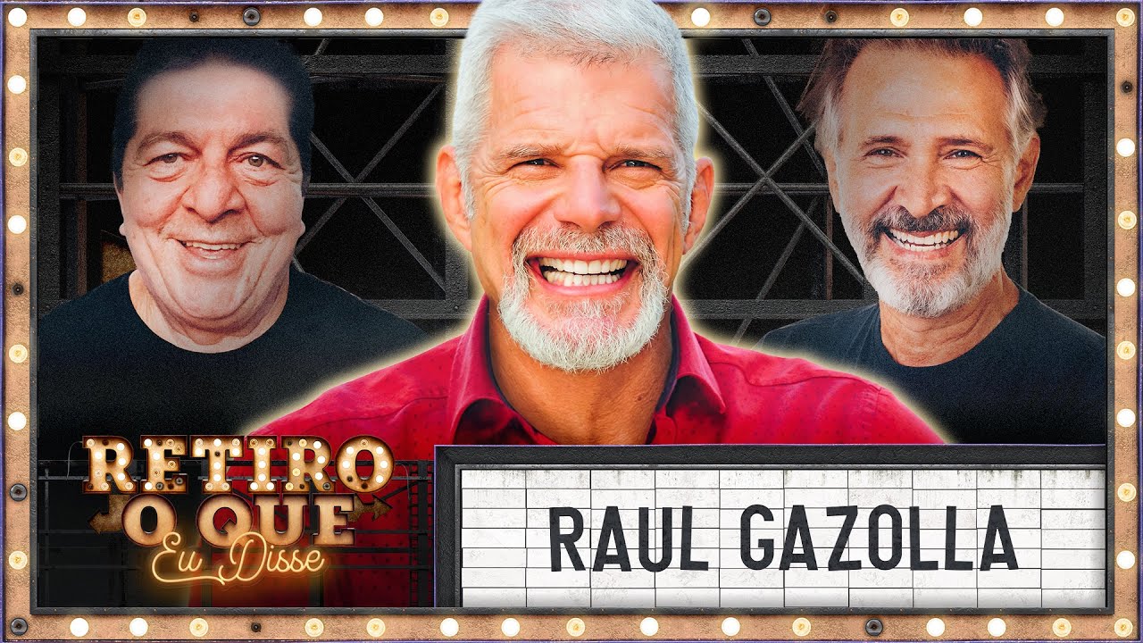 Raul Gazolla e seu início de carreira inusitado | Retiro O Que Eu Disse