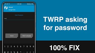 Fix: TWRP asking for password (or unable to decrypt data with default password)