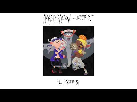 anarchy rainbow - deep cut (sped up)