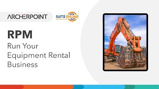 Rental Process Management (RPM): Everything to Run Your Equipment Rental Business