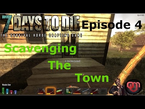 7 Days to Die Alpha 11.4 Episode 4 Town Scavenging