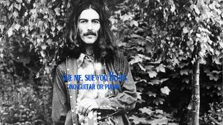 George Harrison - Sue Me, Sue You Blues (No Guitar Or Piano)