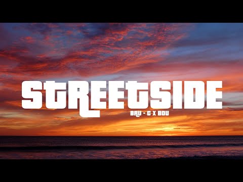 Bru C x Bou - Streetside (Lyrics)