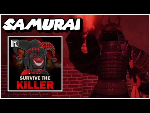 [CONCEPT KILLER] SAMURAI OF SOULS || 🔪Survive The Killer