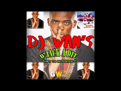 DJ WAN'S - D'jack A Dit (Met Toi En Position) [Remix] 2017