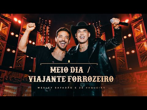 Wesley Safadão e Zé Vaqueiro - Meio Dia - Viajante Forrozeiro - Forró e Vaquejada