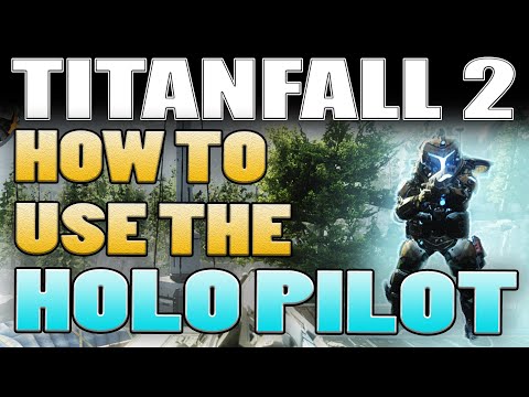 Titanfall 2 Tips - Holo Pilot - How To Use Holo Pilot Guide Tutorial Basic/Intermediate