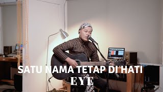 Download lagu SATU NAMA TETAP DI HATI - EYE | COVER BY SIHO LIVE ACOUSTIC mp3