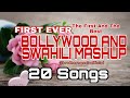 20 Medley Songs - FIRST EVER BOLLYWOOD SWAHILI MASHUP