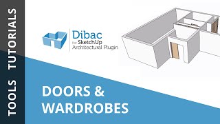 Tutorial 2: Doors and Wardrobes - Dibac 2015 for SketchUp (English)
