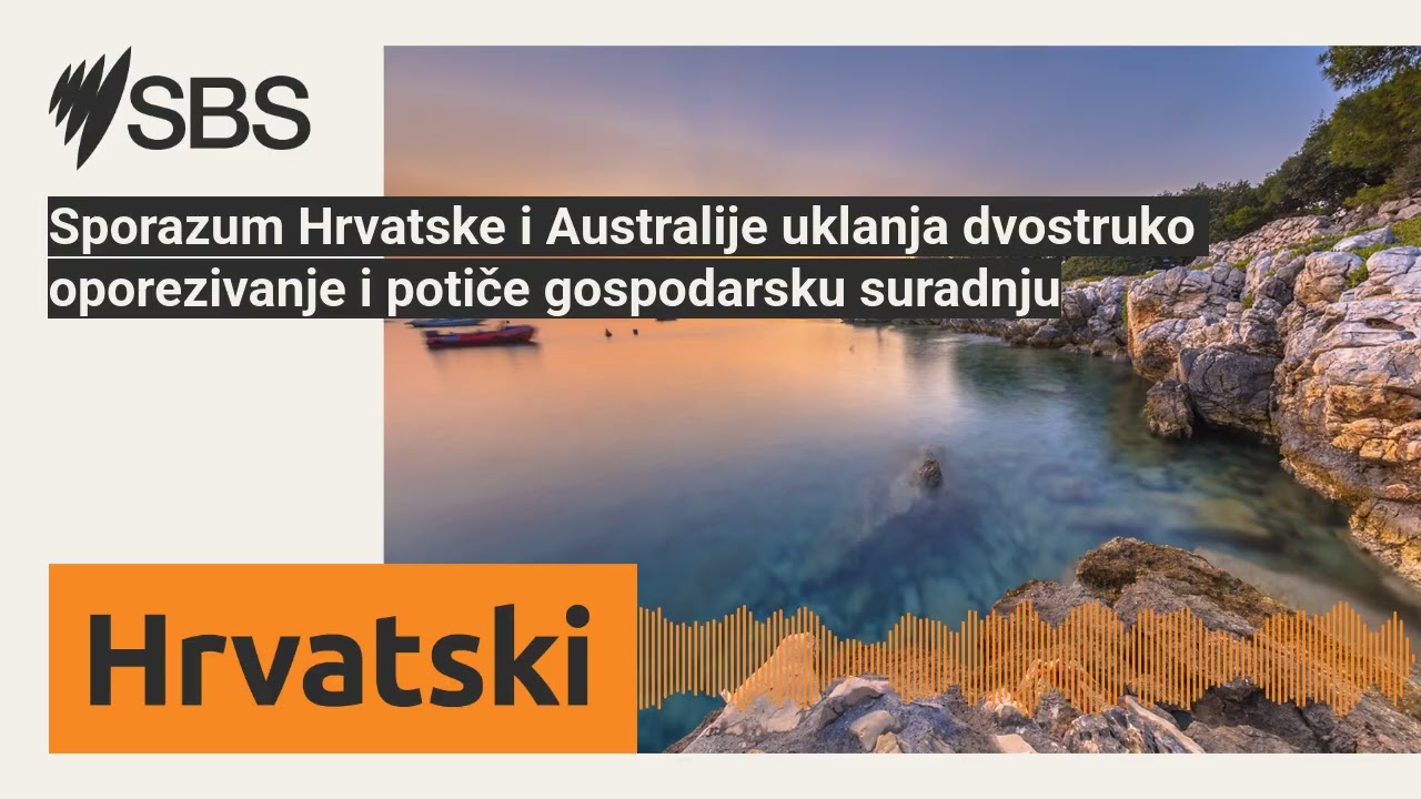 Sporazum Hrvatske i Australije uklanja dvostruko oporezivanje i potiče gospodarsku suradnju |...