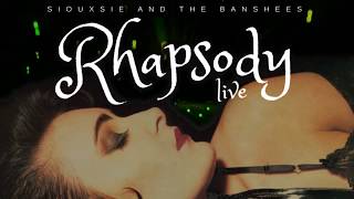 Siouxsie and The Banshees - RHAPSODY - LIVE