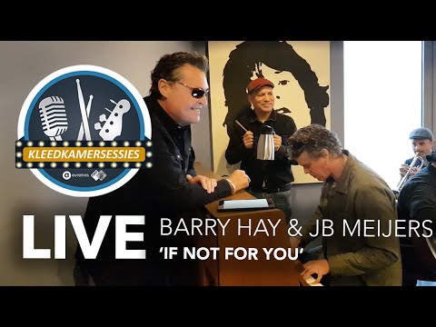 Kleedkamersessie Barry Hay & JB Meijers - 'If Not For You'