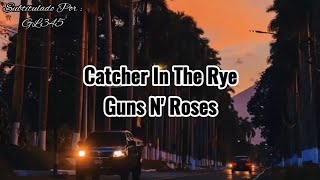 Catcher In The Rye - Guns N&#39; Roses - Subtitulado Al Español