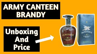 Morpheus XO Brandy Unboxing , Price | Army canteen liquor price list.