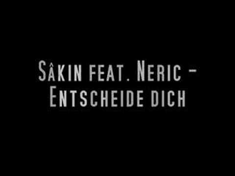 Sâkin feat. Neric - Entscheide dich