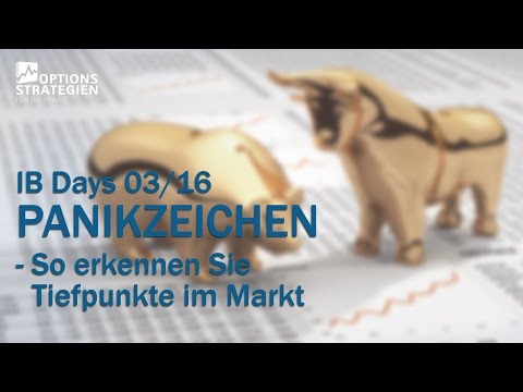 IB Days 03/16 - Panikzeichen: So erkennen Sie Tiefpunkte im Markt // optionsstrategien.com